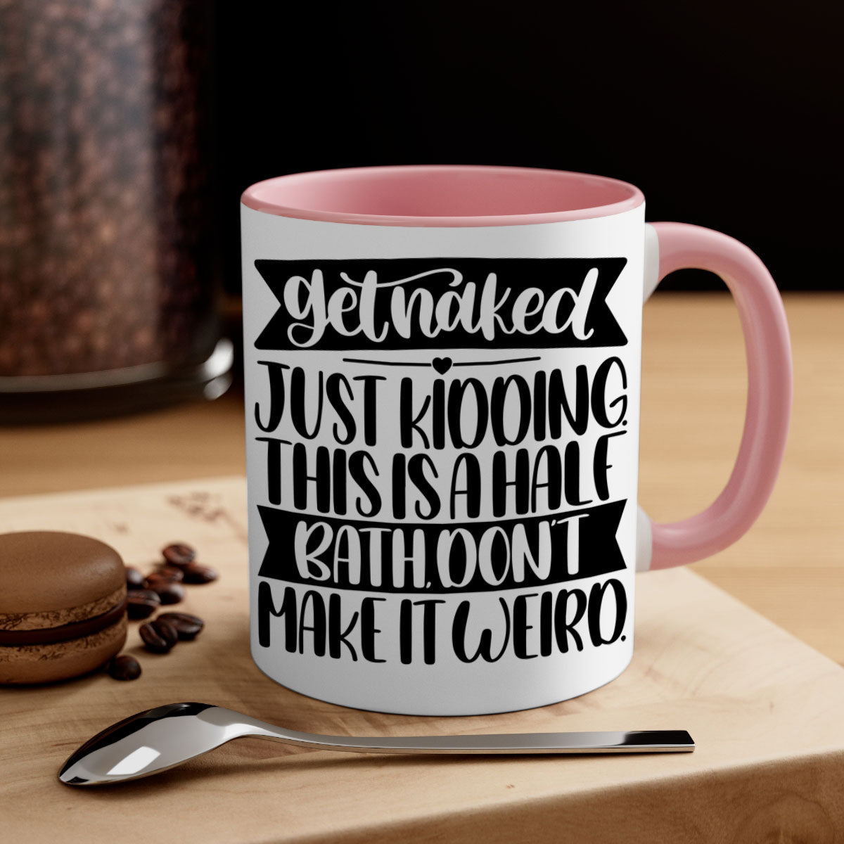 Get Naked Just Kidding Half Bath Mug with colorful handle and glossy finish, available in multiple colors and sizes.