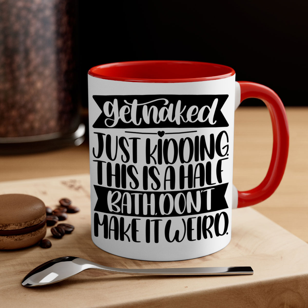 Get Naked Just Kidding Half Bath Mug with colorful handle and glossy finish, available in multiple colors and sizes.