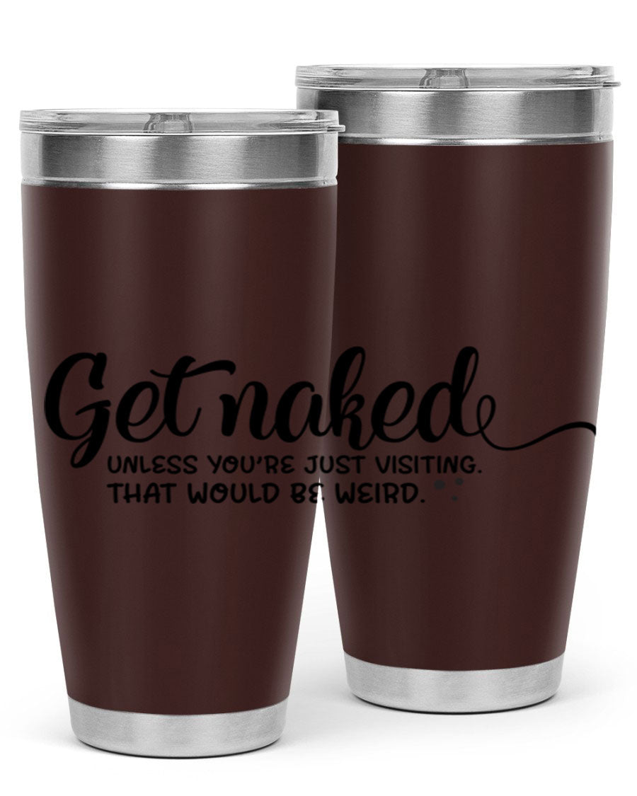 Get Naked Tumbler in stainless steel with humorous design, perfect for hot and cold beverages.