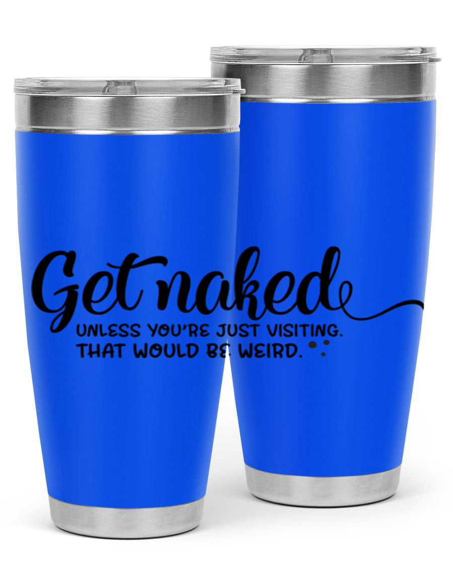 Get Naked Tumbler in stainless steel with humorous design, perfect for hot and cold beverages.