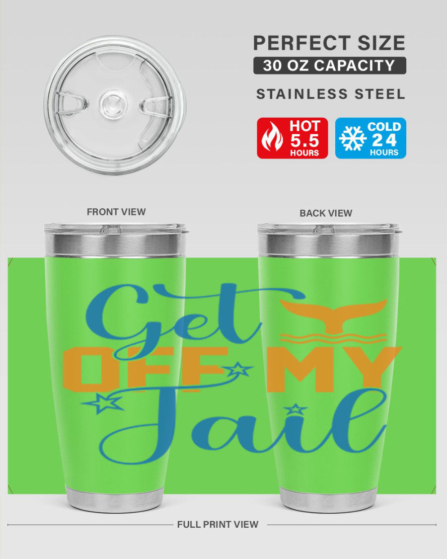 Get off My Tail 168# Mermaid Tumbler, a stylish 20oz double wall vacuum stainless steel tumbler with a vibrant mermaid design.