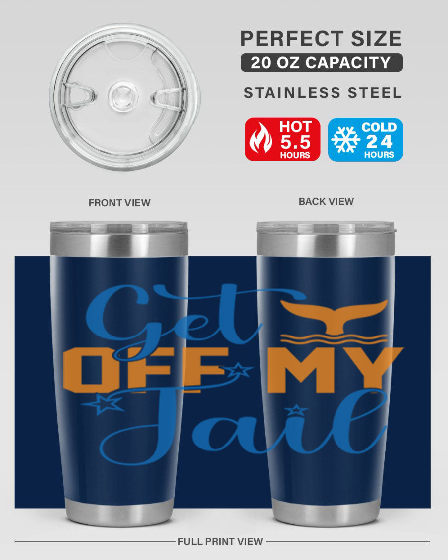 Get off My Tail 168# Mermaid Tumbler, a stylish 20oz double wall vacuum stainless steel tumbler with a vibrant mermaid design.