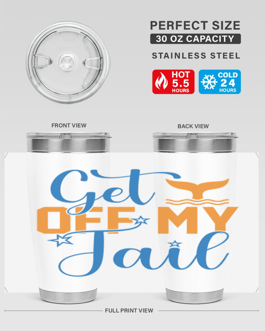 Get off My Tail 168# Mermaid Tumbler, a stylish 20oz double wall vacuum stainless steel tumbler with a vibrant mermaid design.