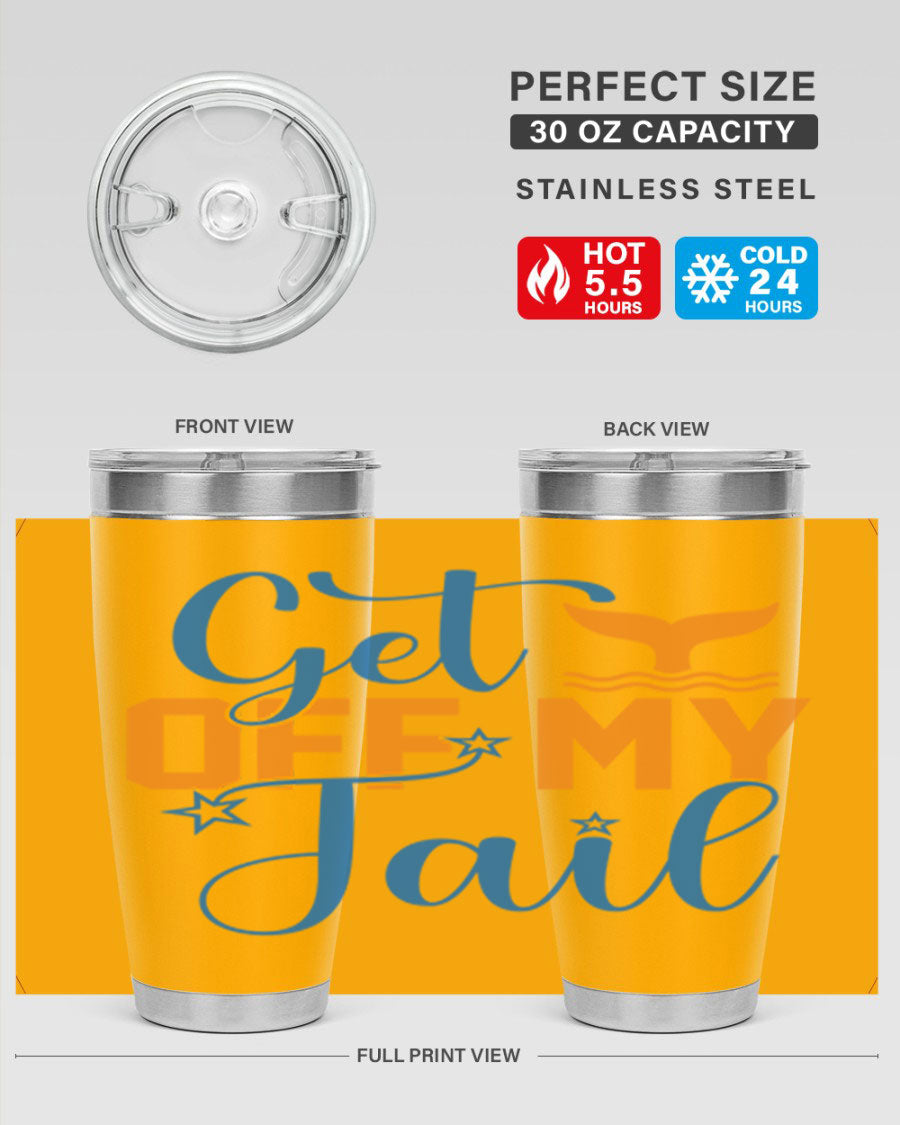 Get off My Tail 168# Mermaid Tumbler, a stylish 20oz double wall vacuum stainless steel tumbler with a vibrant mermaid design.