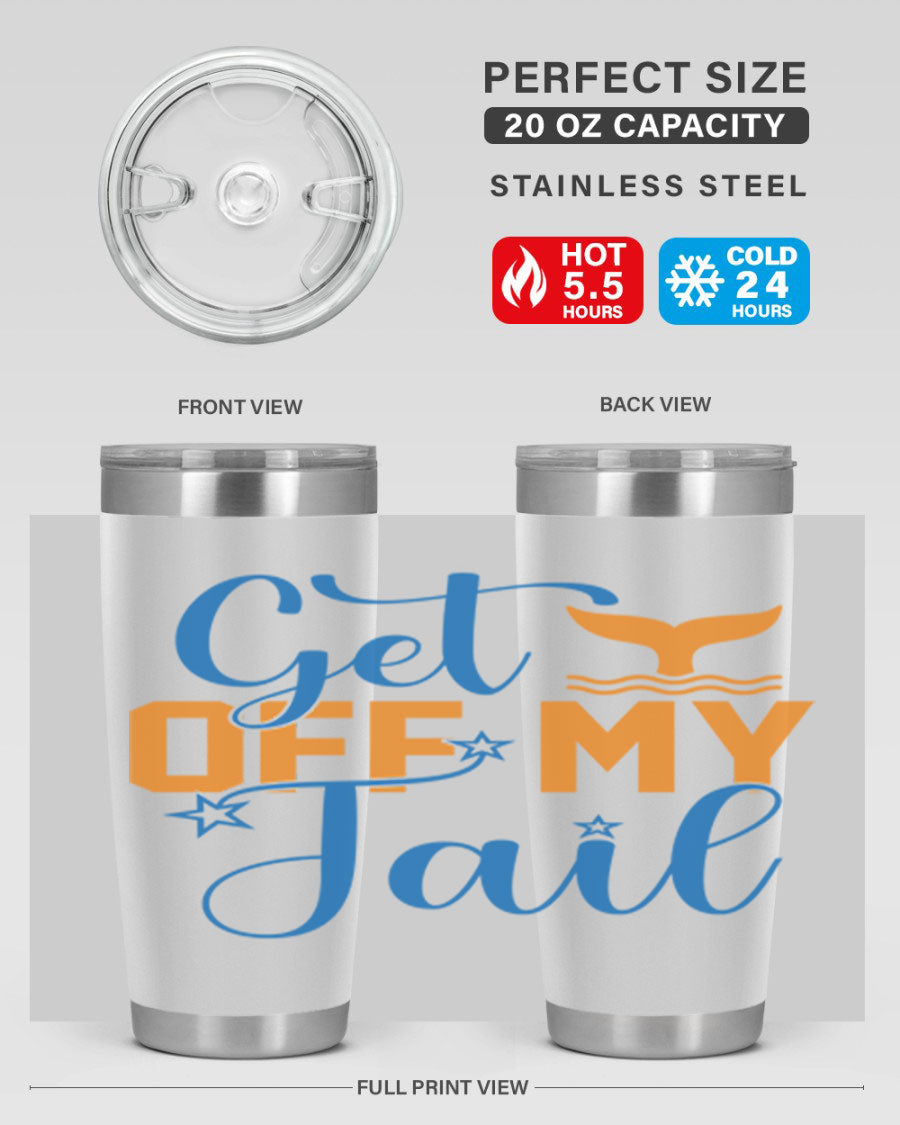 Get off My Tail 168# Mermaid Tumbler, a stylish 20oz double wall vacuum stainless steel tumbler with a vibrant mermaid design.