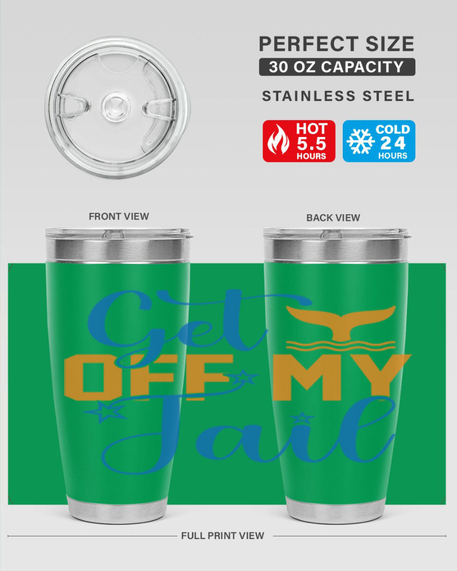 Get off My Tail 168# Mermaid Tumbler, a stylish 20oz double wall vacuum stainless steel tumbler with a vibrant mermaid design.