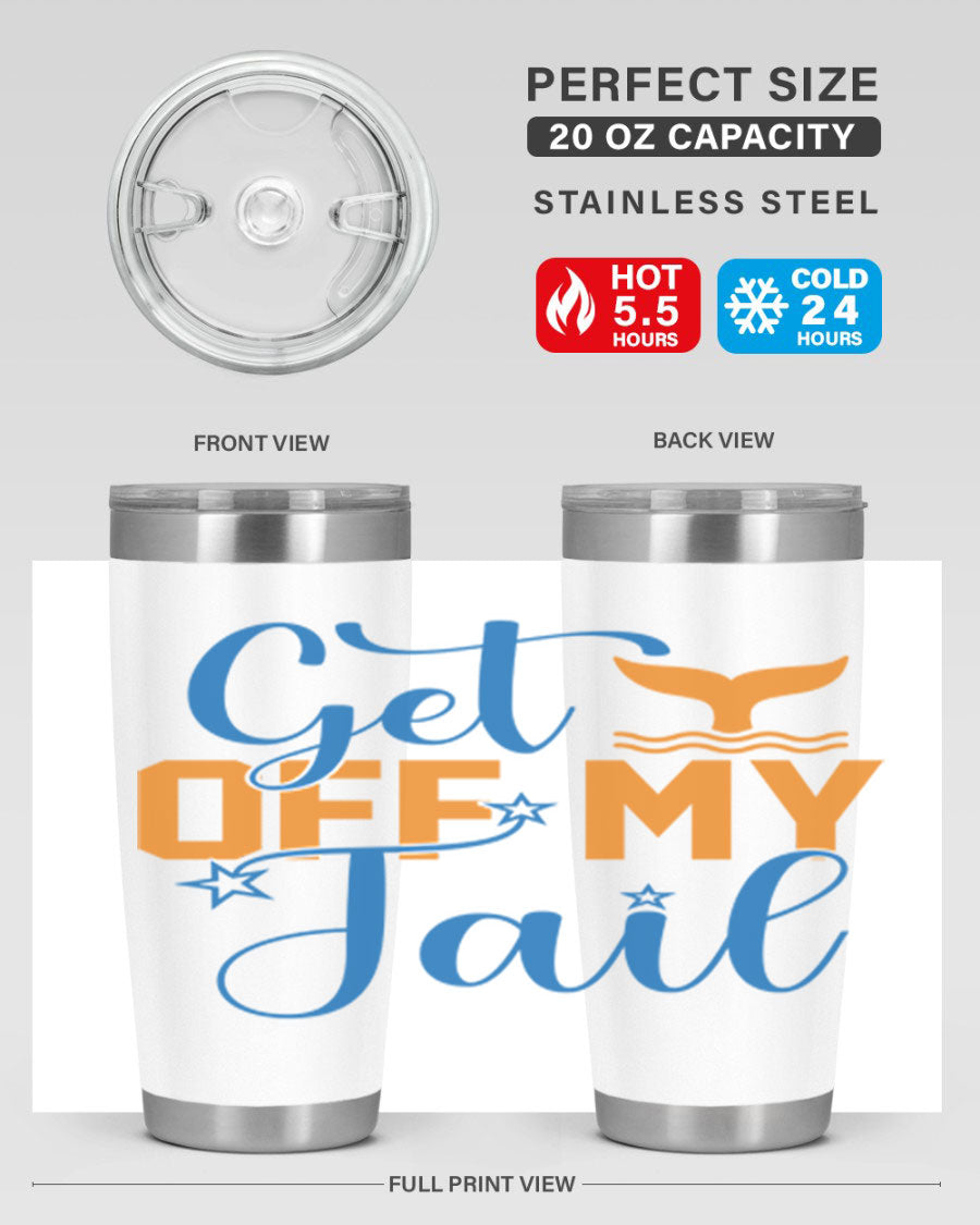Get off My Tail 168# Mermaid Tumbler, a stylish 20oz double wall vacuum stainless steel tumbler with a vibrant mermaid design.