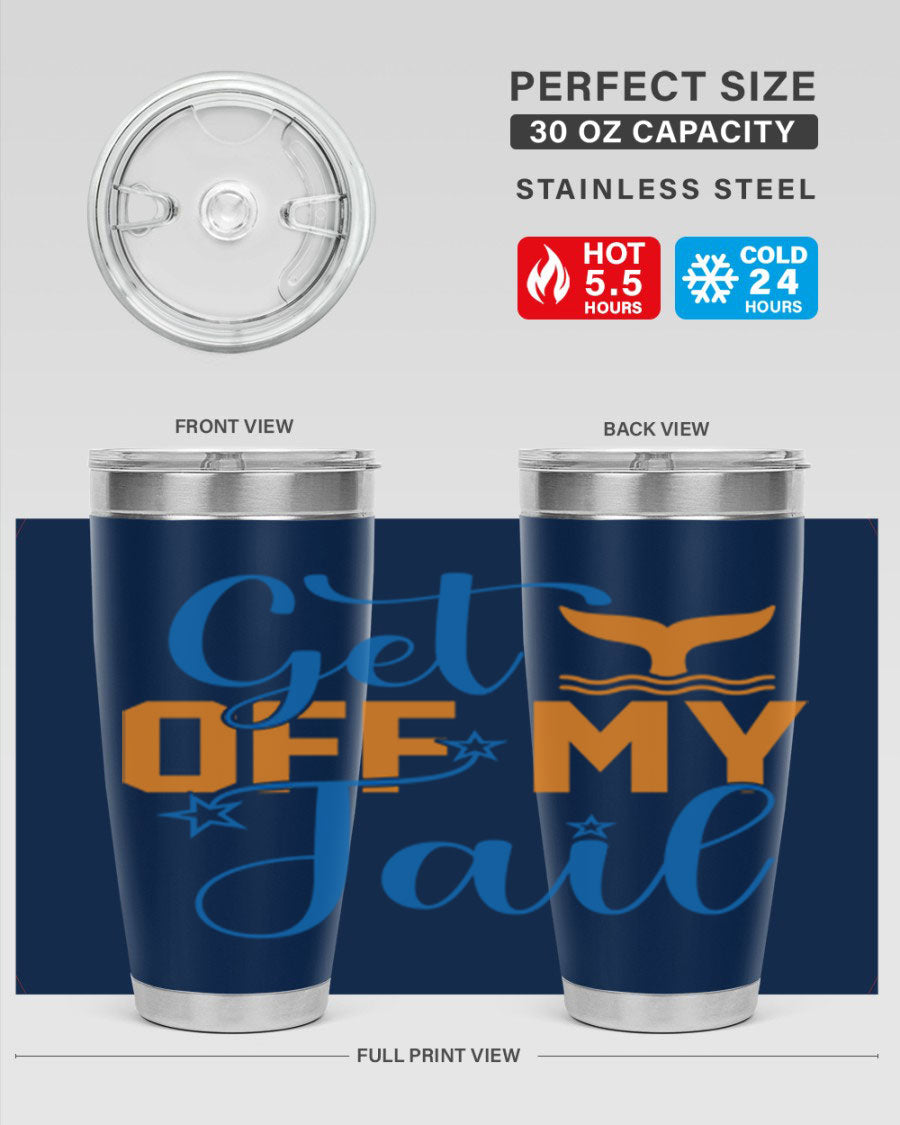 Get off My Tail 168# Mermaid Tumbler, a stylish 20oz double wall vacuum stainless steel tumbler with a vibrant mermaid design.