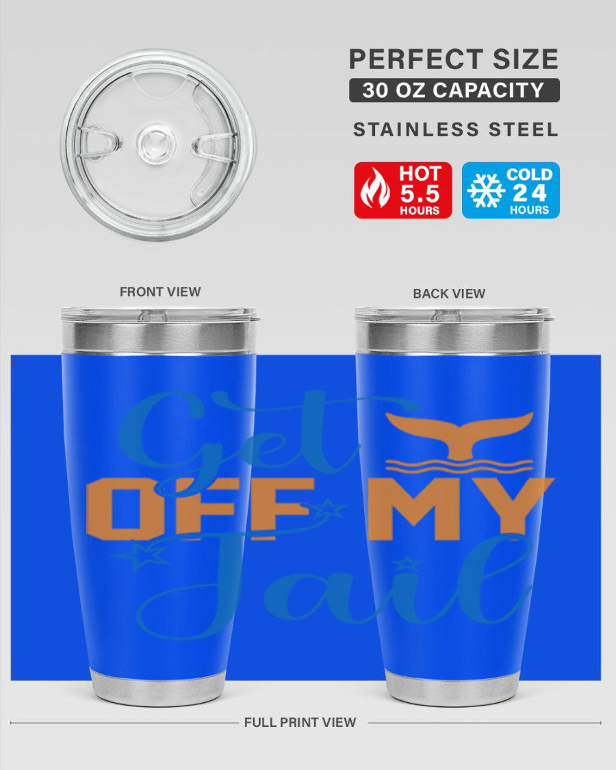 Get off My Tail 168# Mermaid Tumbler, a stylish 20oz double wall vacuum stainless steel tumbler with a vibrant mermaid design.