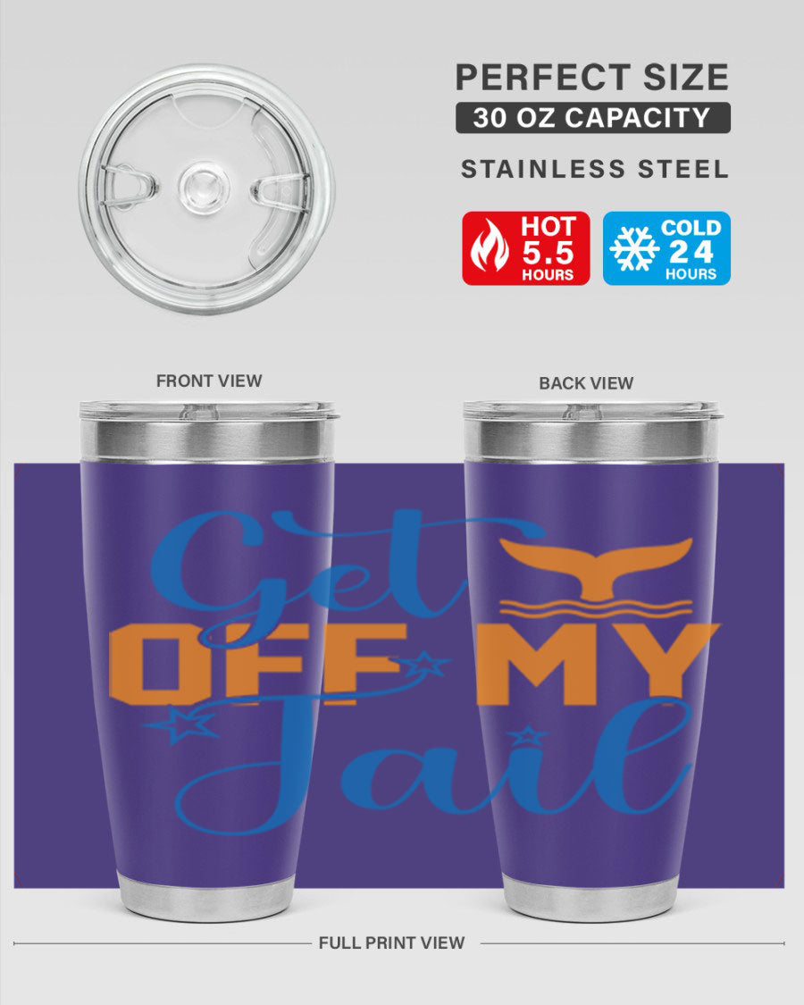 Get off My Tail 168# Mermaid Tumbler, a stylish 20oz double wall vacuum stainless steel tumbler with a vibrant mermaid design.