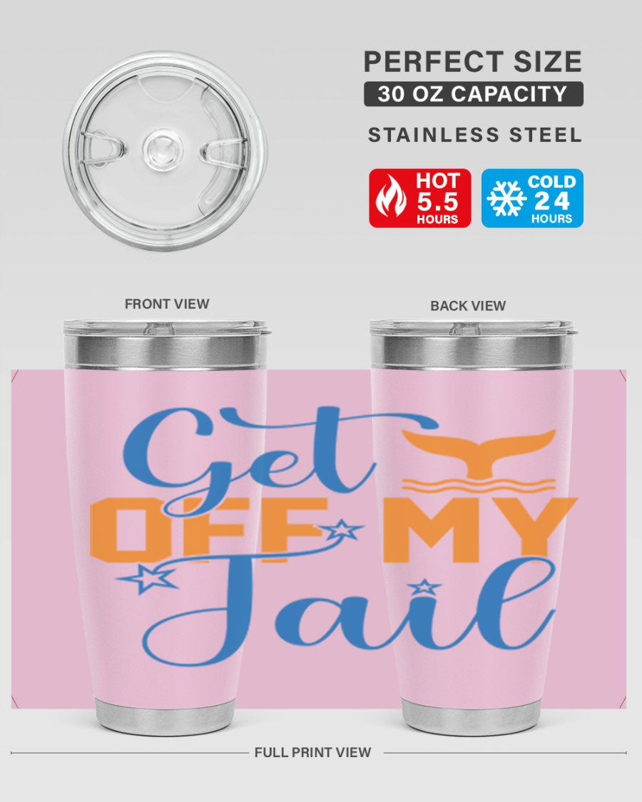 Get off My Tail 168# Mermaid Tumbler, a stylish 20oz double wall vacuum stainless steel tumbler with a vibrant mermaid design.