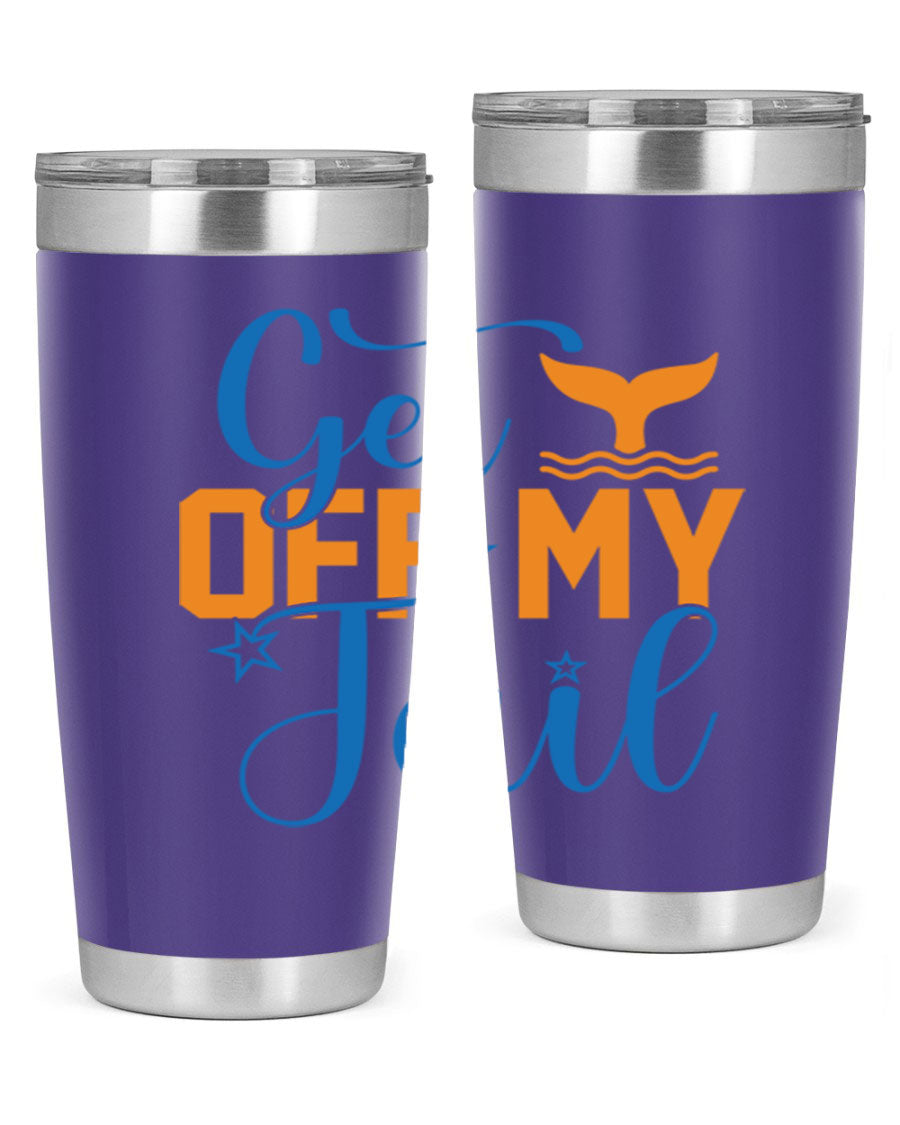 Get off My Tail 168# Mermaid Tumbler, a stylish 20oz double wall vacuum stainless steel tumbler with a vibrant mermaid design.