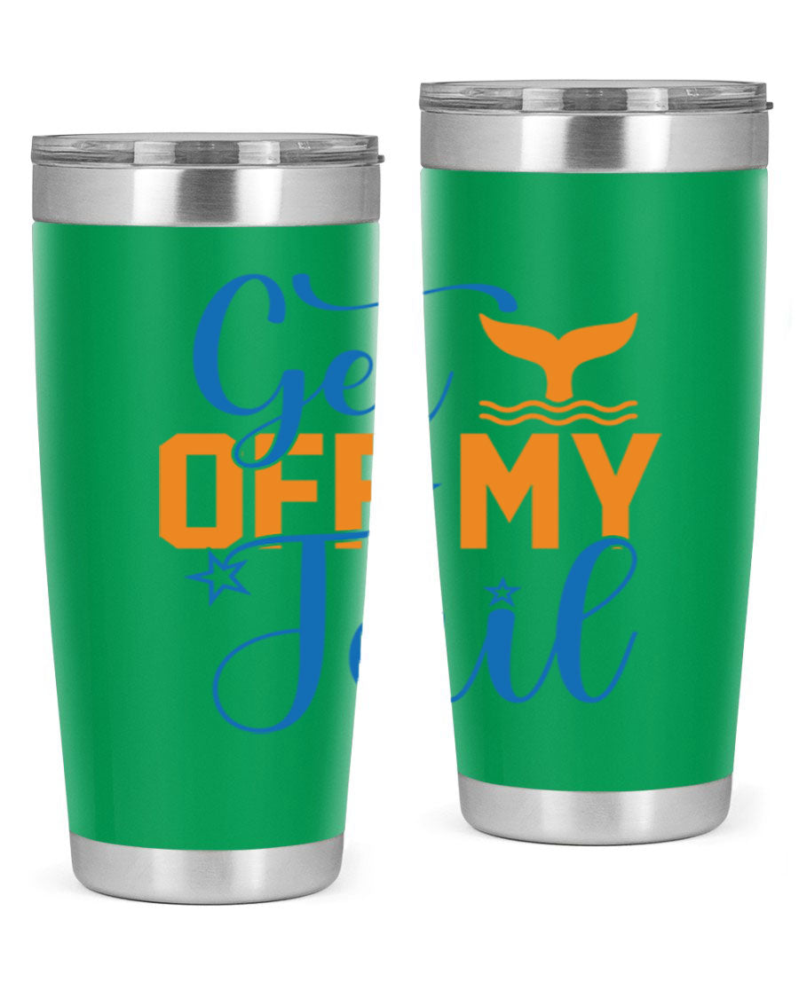 Get off My Tail 168# Mermaid Tumbler, a stylish 20oz double wall vacuum stainless steel tumbler with a vibrant mermaid design.