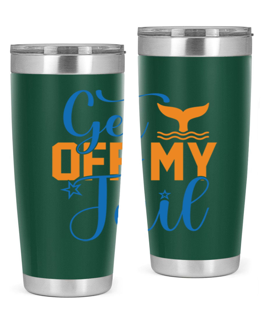 Get off My Tail 168# Mermaid Tumbler, a stylish 20oz double wall vacuum stainless steel tumbler with a vibrant mermaid design.