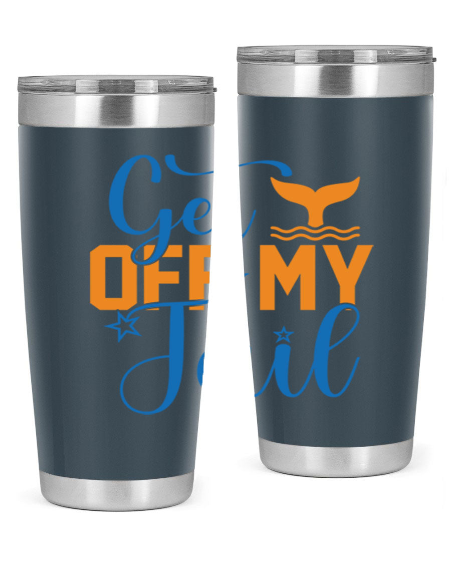 Get off My Tail 168# Mermaid Tumbler, a stylish 20oz double wall vacuum stainless steel tumbler with a vibrant mermaid design.
