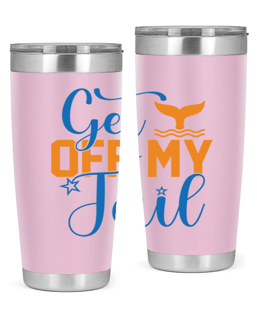 Get off My Tail 168# Mermaid Tumbler, a stylish 20oz double wall vacuum stainless steel tumbler with a vibrant mermaid design.
