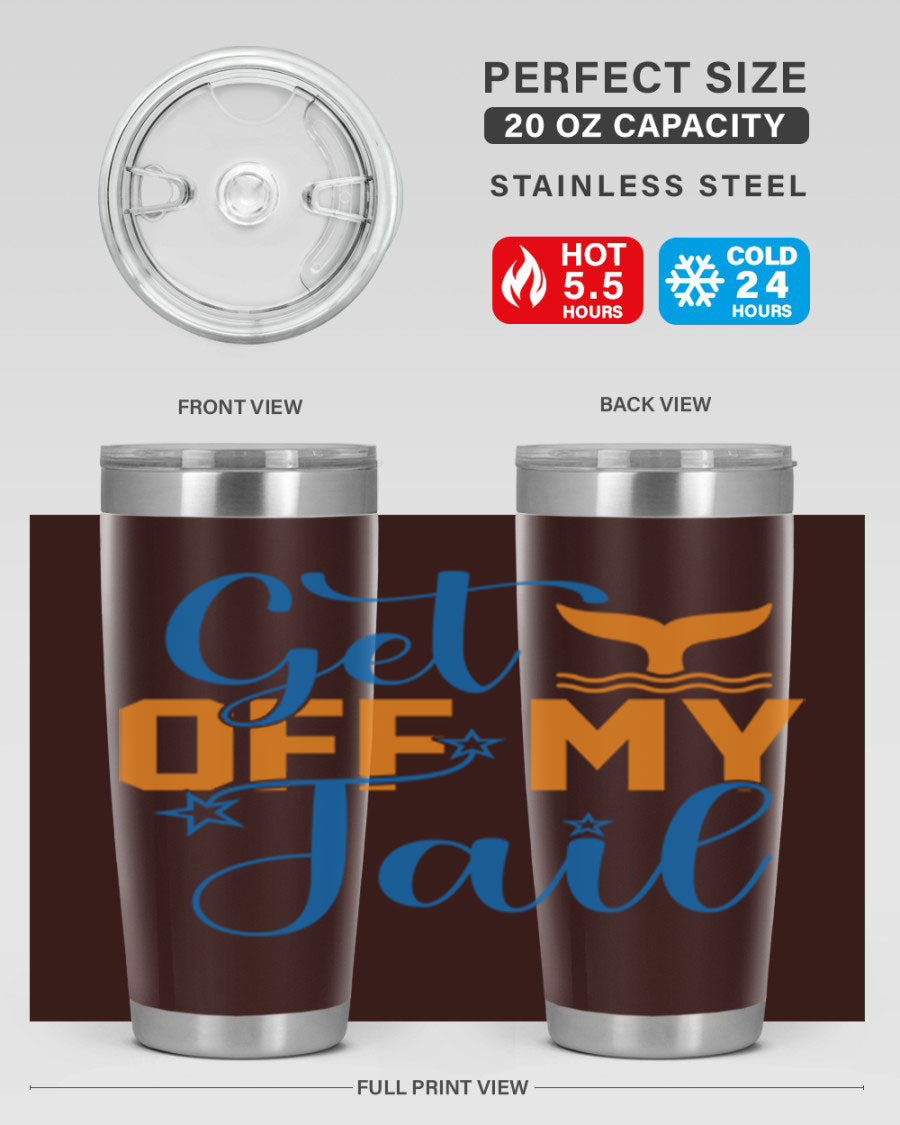 Get off My Tail 168# Mermaid Tumbler, a stylish 20oz double wall vacuum stainless steel tumbler with a vibrant mermaid design.
