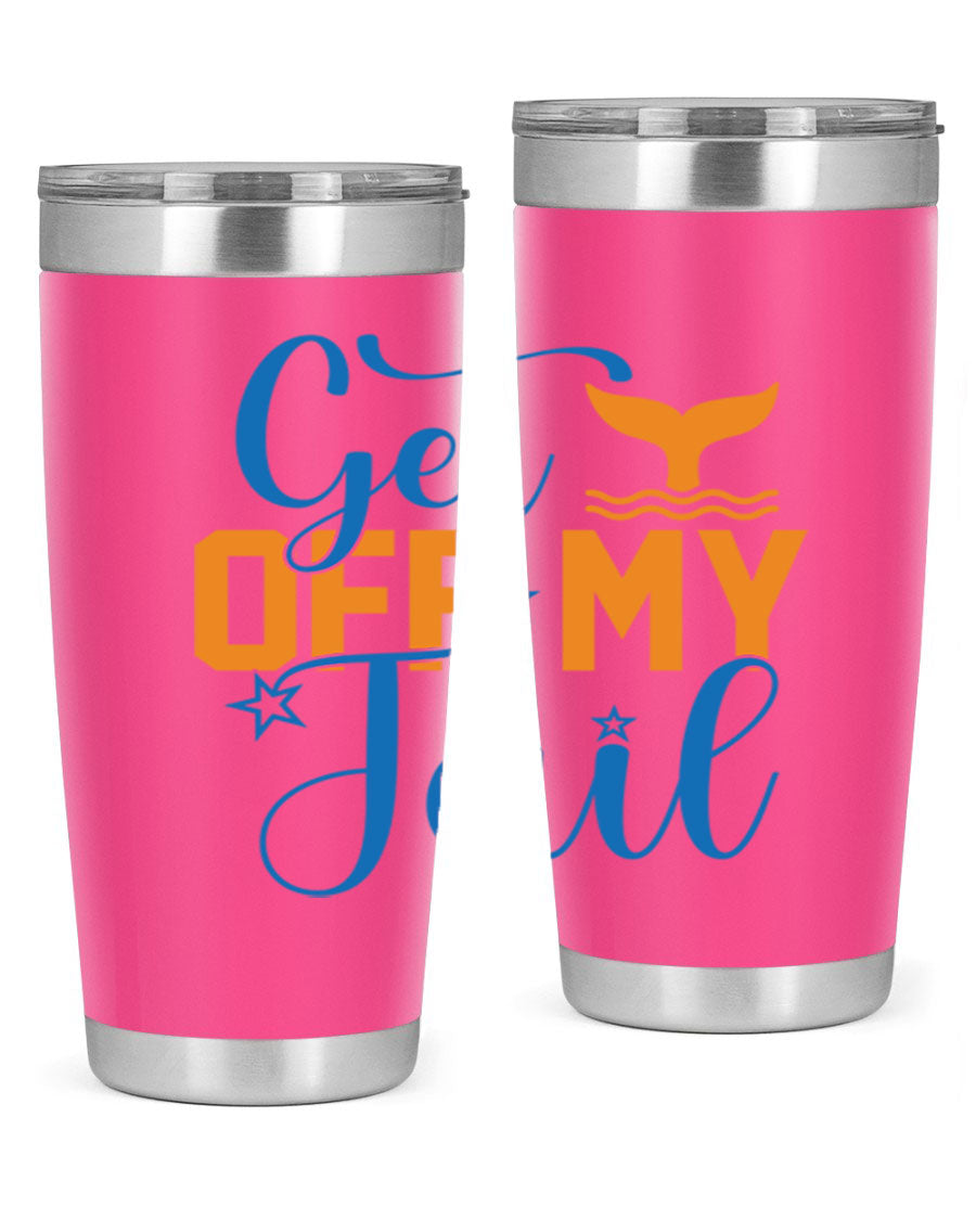 Get off My Tail 168# Mermaid Tumbler, a stylish 20oz double wall vacuum stainless steel tumbler with a vibrant mermaid design.