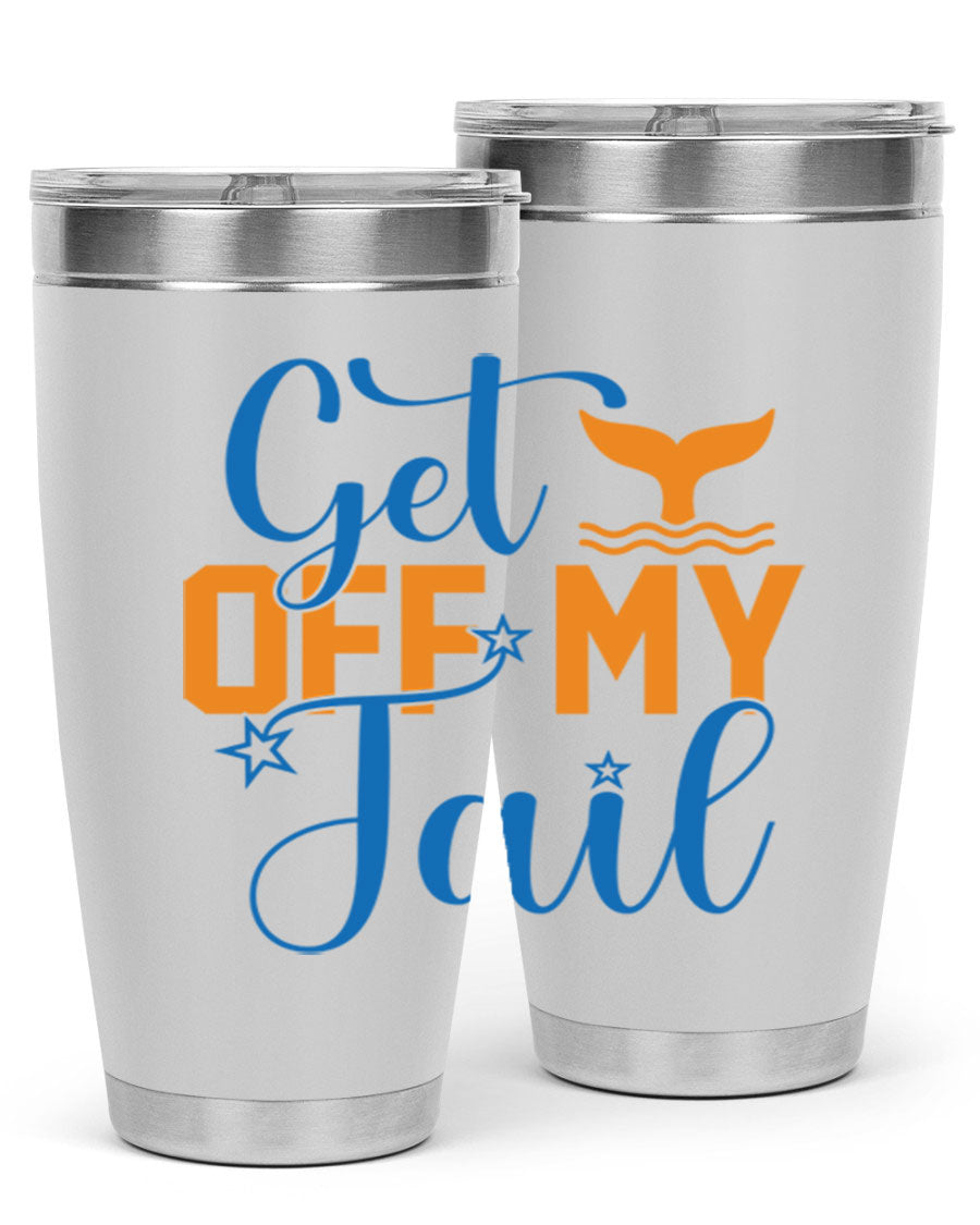 Get off My Tail 168# Mermaid Tumbler, a stylish 20oz double wall vacuum stainless steel tumbler with a vibrant mermaid design.