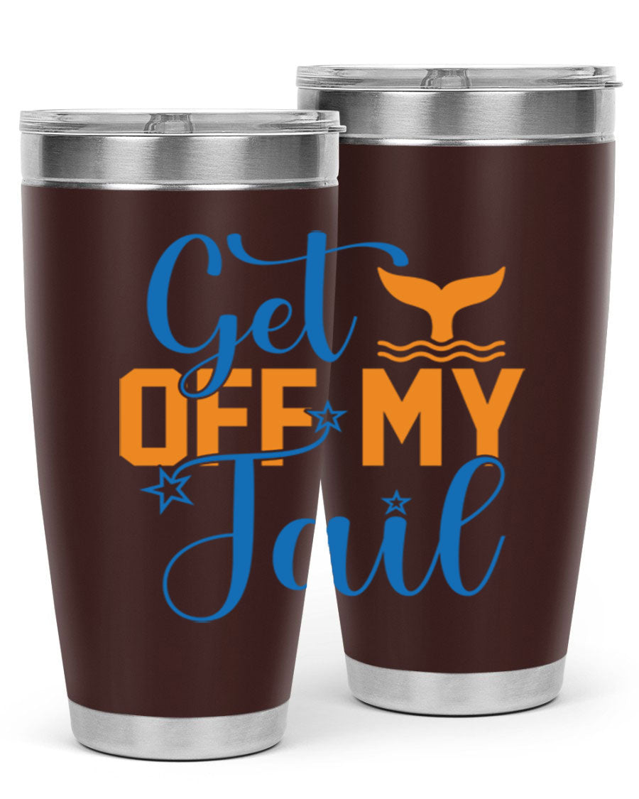 Get off My Tail 168# Mermaid Tumbler, a stylish 20oz double wall vacuum stainless steel tumbler with a vibrant mermaid design.