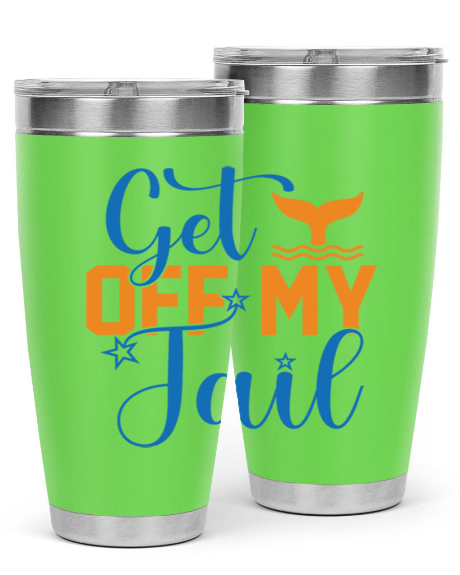 Get off My Tail 168# Mermaid Tumbler, a stylish 20oz double wall vacuum stainless steel tumbler with a vibrant mermaid design.