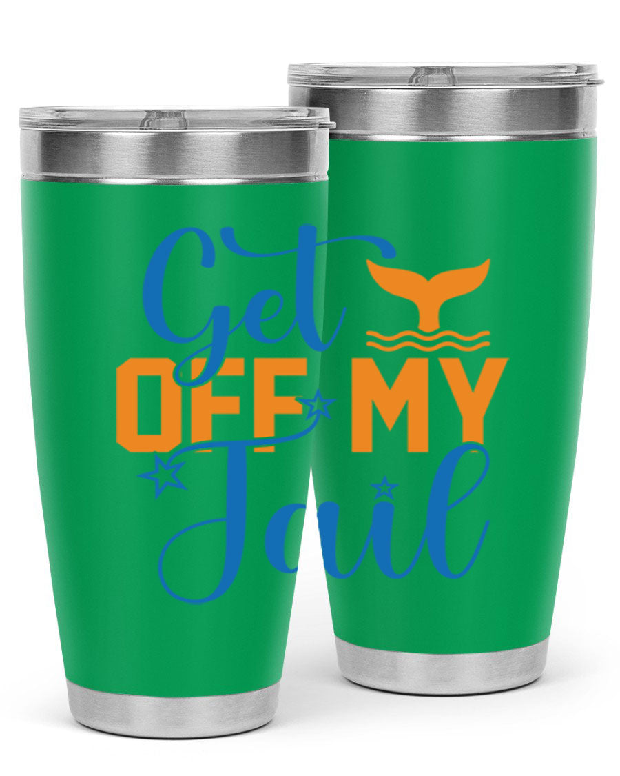 Get off My Tail 168# Mermaid Tumbler, a stylish 20oz double wall vacuum stainless steel tumbler with a vibrant mermaid design.