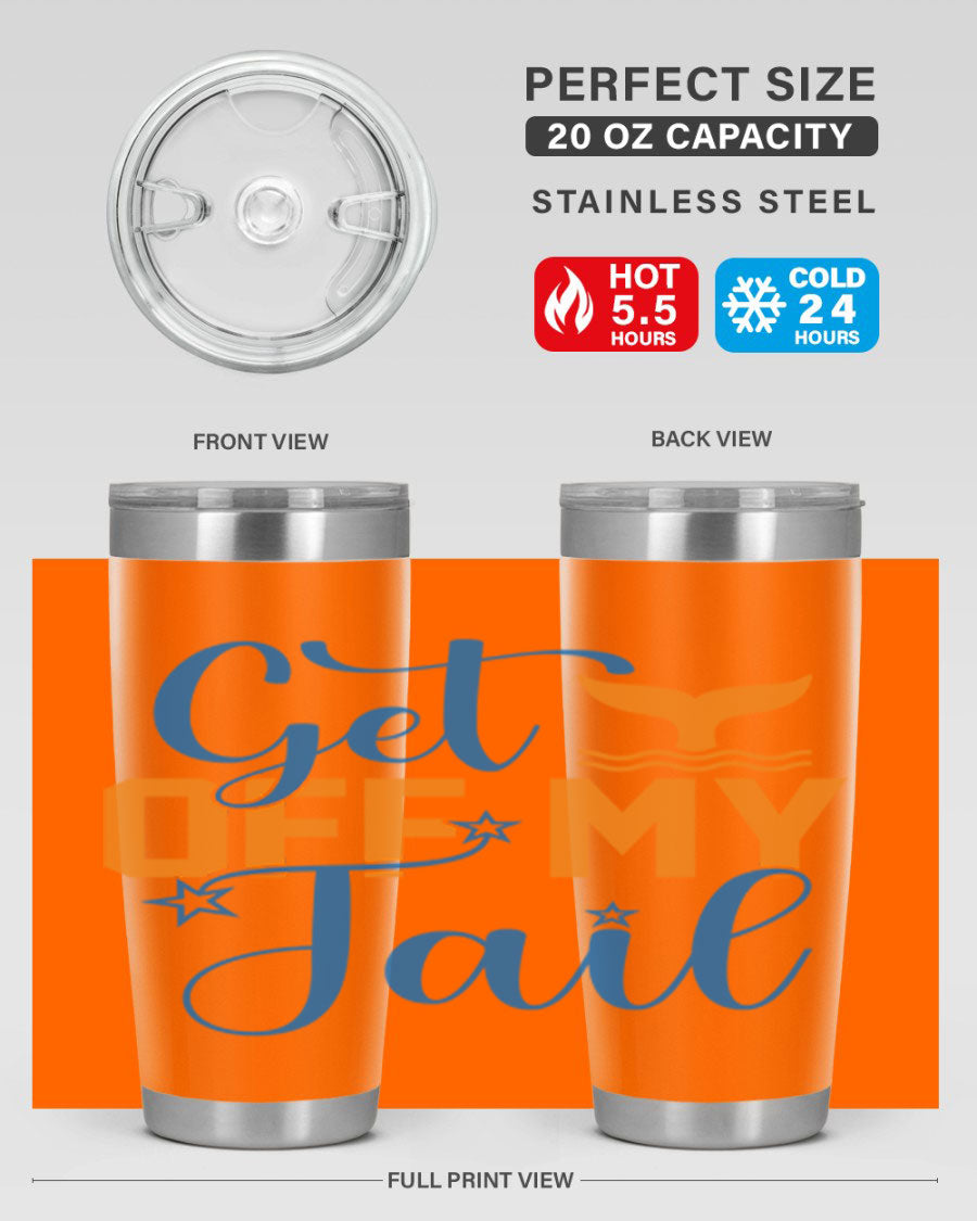 Get off My Tail 168# Mermaid Tumbler, a stylish 20oz double wall vacuum stainless steel tumbler with a vibrant mermaid design.
