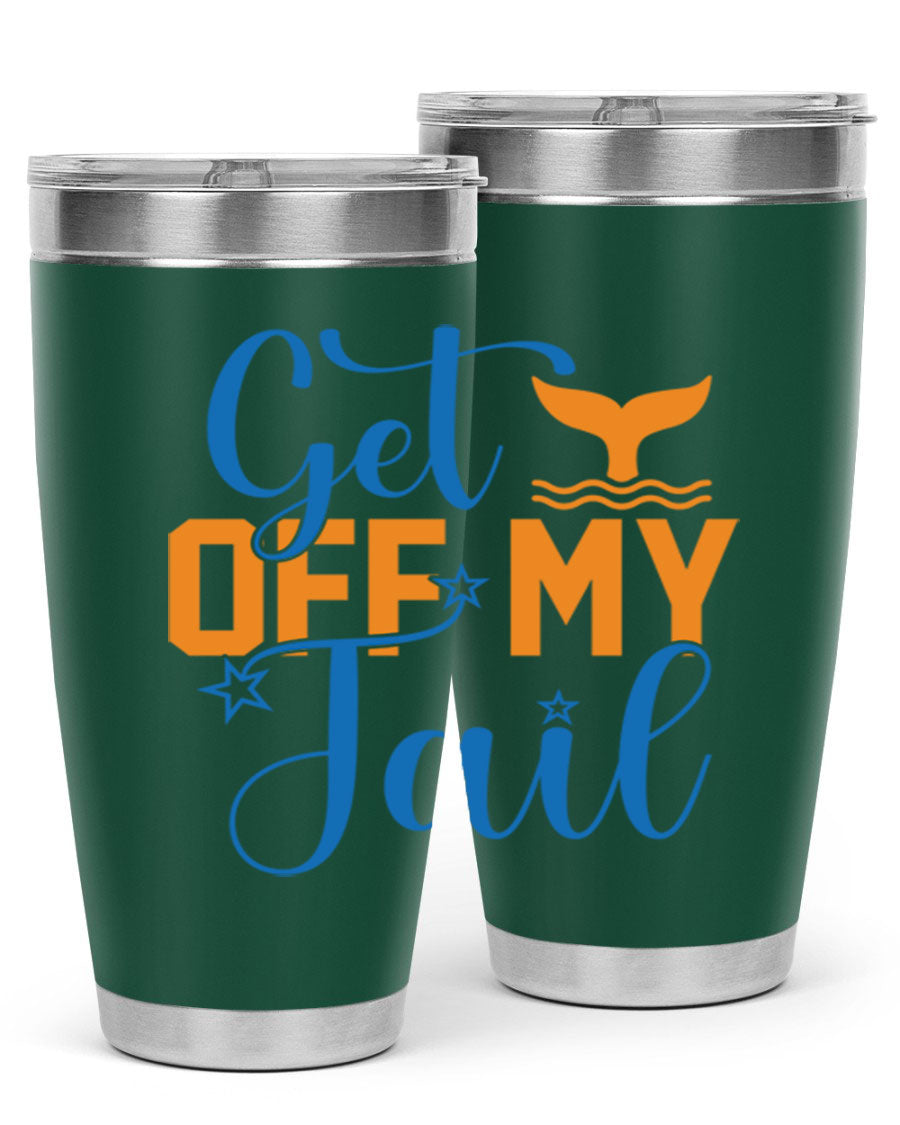 Get off My Tail 168# Mermaid Tumbler, a stylish 20oz double wall vacuum stainless steel tumbler with a vibrant mermaid design.