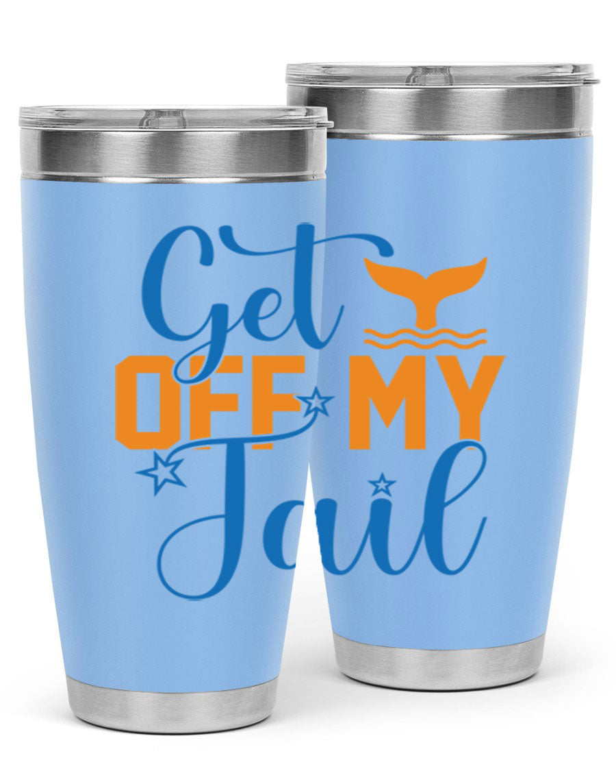 Get off My Tail 168# Mermaid Tumbler, a stylish 20oz double wall vacuum stainless steel tumbler with a vibrant mermaid design.