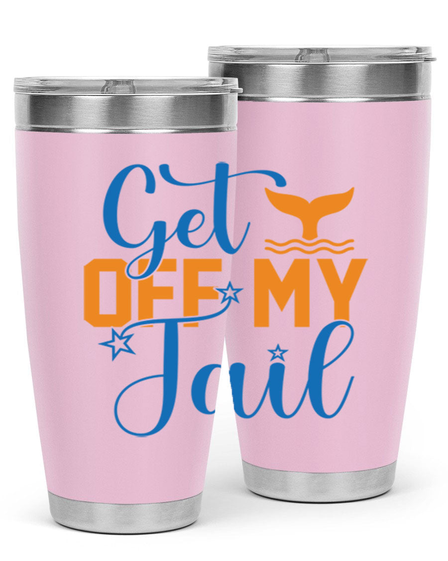 Get off My Tail 168# Mermaid Tumbler, a stylish 20oz double wall vacuum stainless steel tumbler with a vibrant mermaid design.