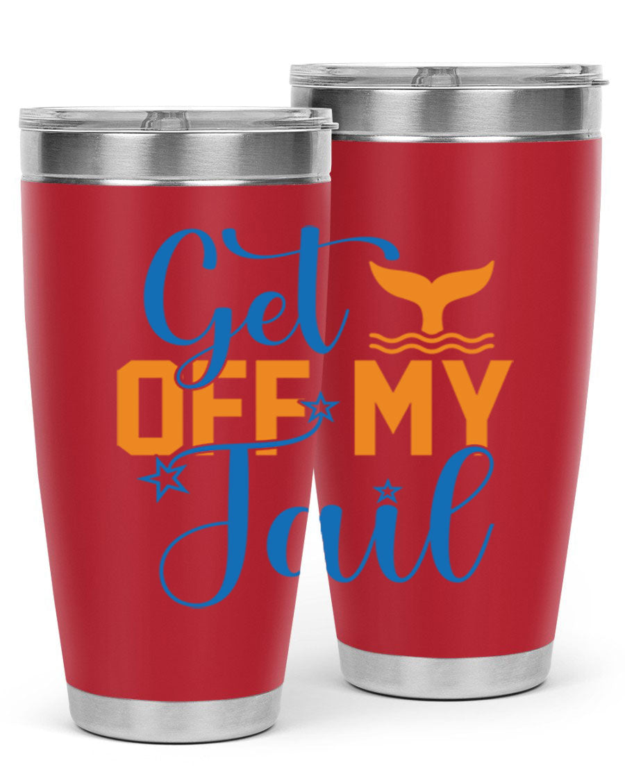 Get off My Tail 168# Mermaid Tumbler, a stylish 20oz double wall vacuum stainless steel tumbler with a vibrant mermaid design.