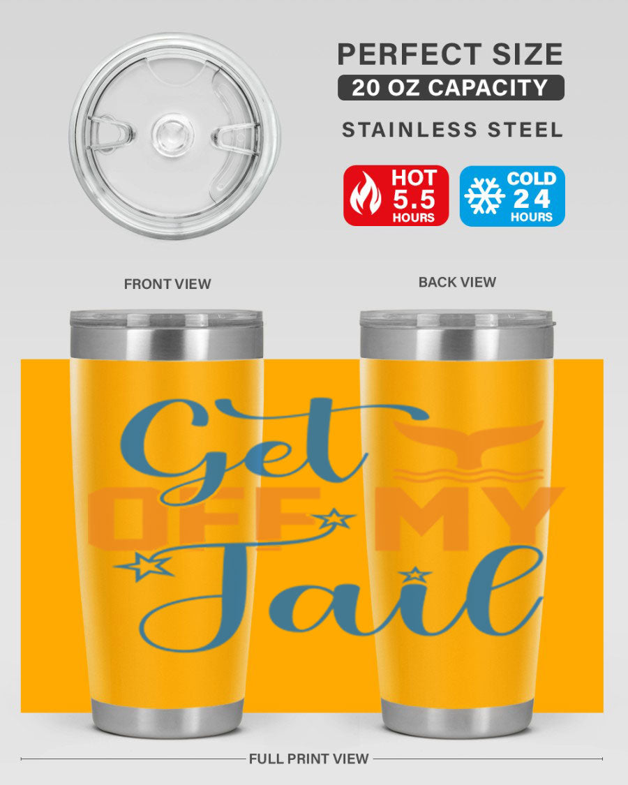 Get off My Tail 168# Mermaid Tumbler, a stylish 20oz double wall vacuum stainless steel tumbler with a vibrant mermaid design.