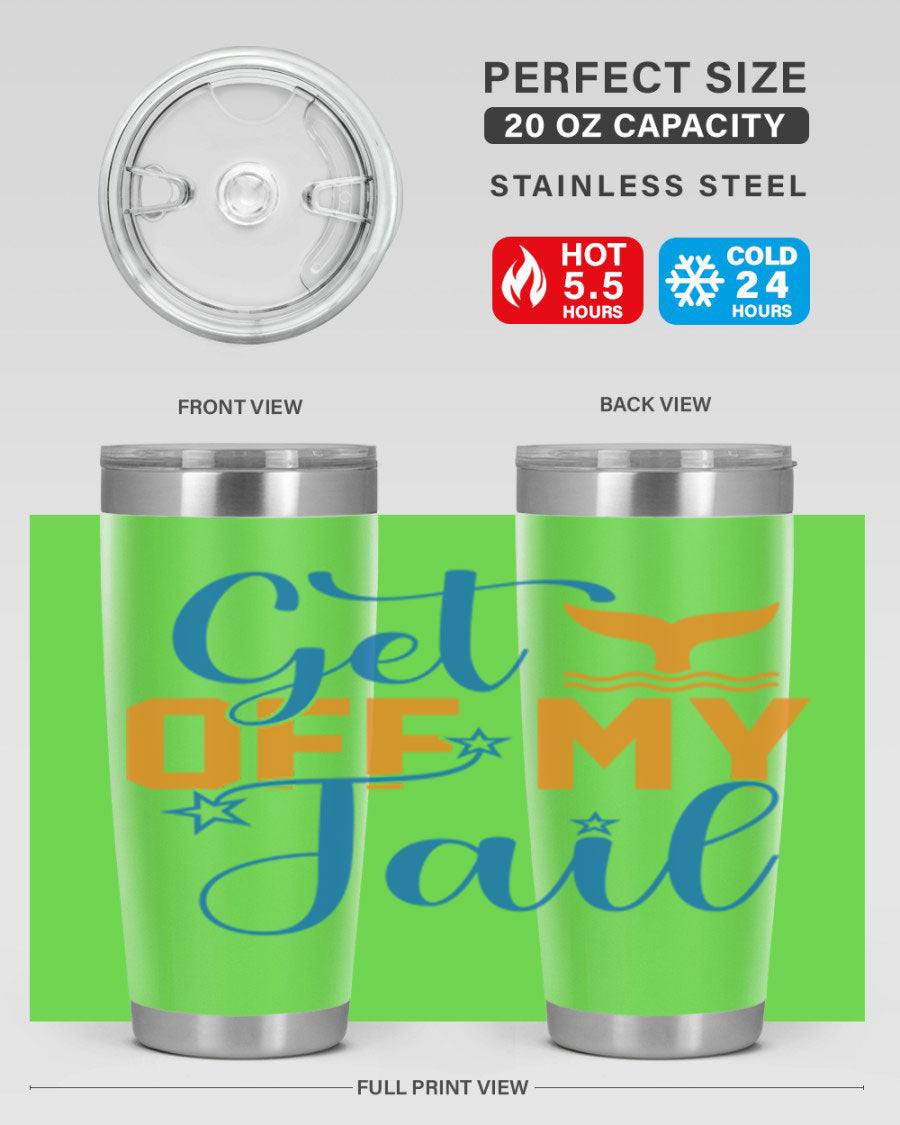 Get off My Tail 168# Mermaid Tumbler, a stylish 20oz double wall vacuum stainless steel tumbler with a vibrant mermaid design.
