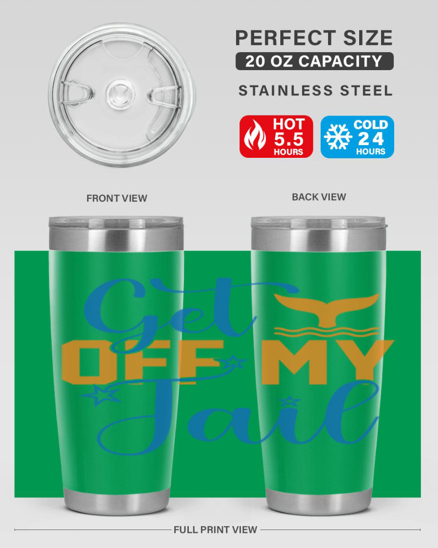 Get off My Tail 168# Mermaid Tumbler, a stylish 20oz double wall vacuum stainless steel tumbler with a vibrant mermaid design.
