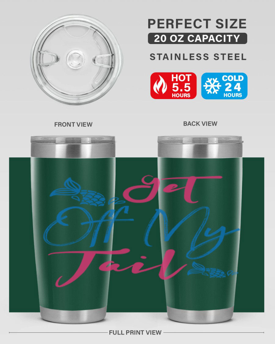 Get Off My Tail 173# Mermaid Tumbler, a stylish 20oz double wall vacuum stainless steel tumbler with a vibrant mermaid design.