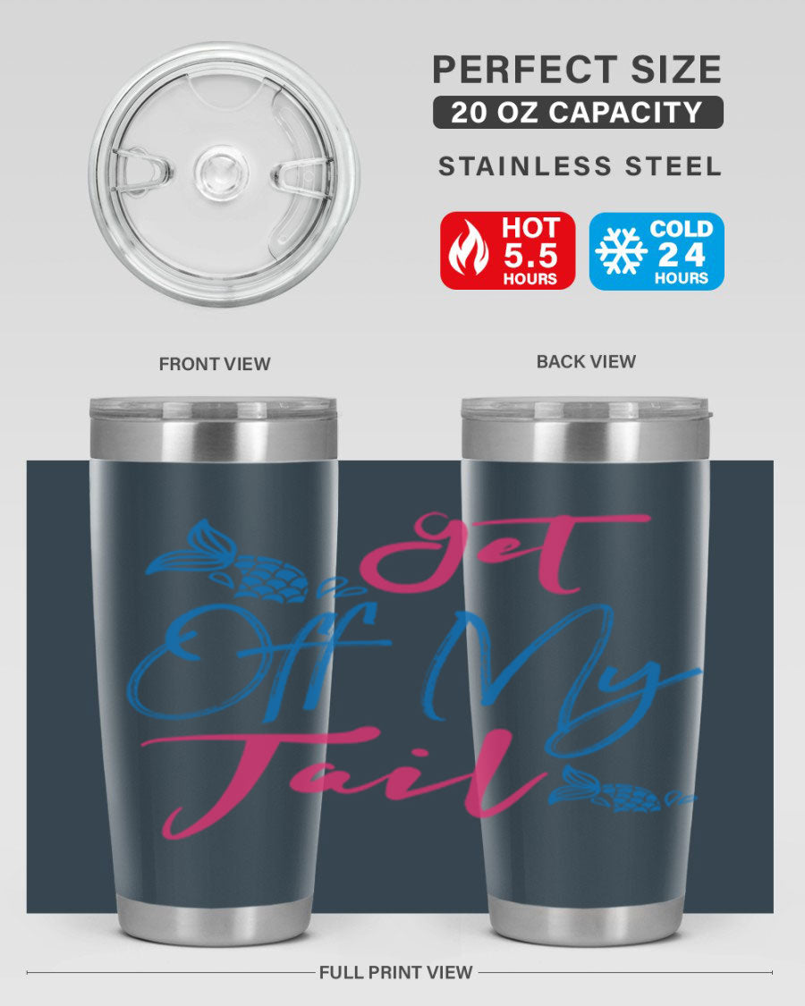 Get Off My Tail 173# Mermaid Tumbler, a stylish 20oz double wall vacuum stainless steel tumbler with a vibrant mermaid design.
