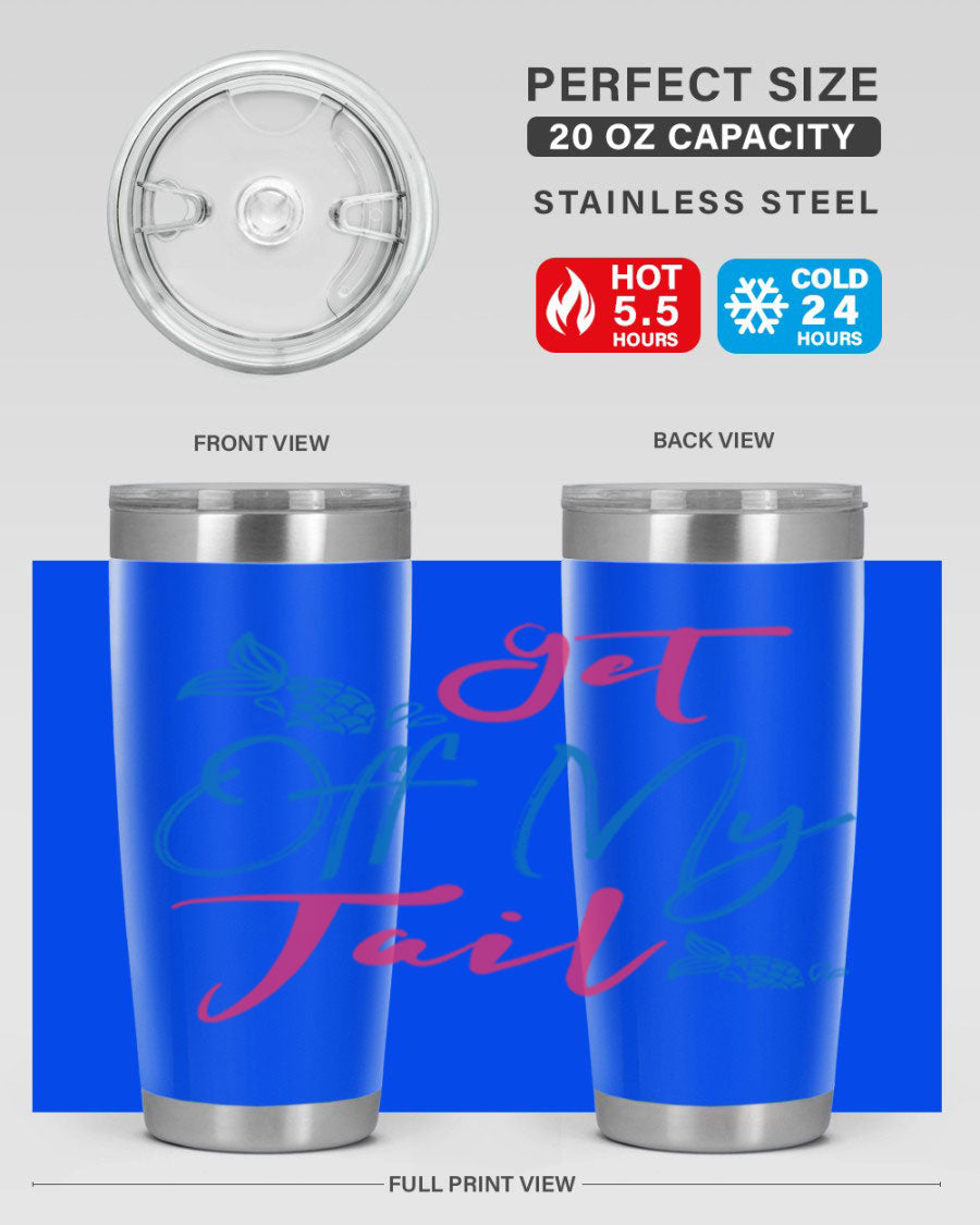 Get Off My Tail 173# Mermaid Tumbler, a stylish 20oz double wall vacuum stainless steel tumbler with a vibrant mermaid design.