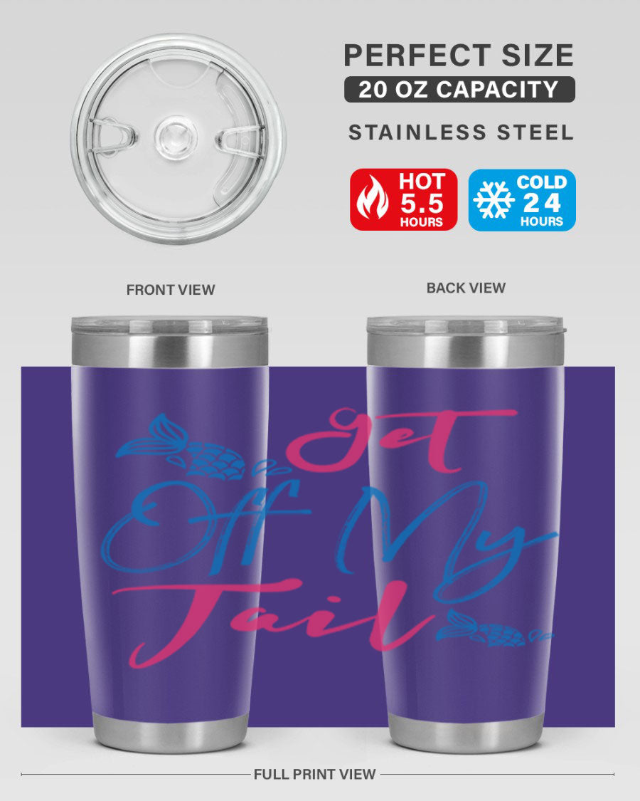 Get Off My Tail 173# Mermaid Tumbler, a stylish 20oz double wall vacuum stainless steel tumbler with a vibrant mermaid design.