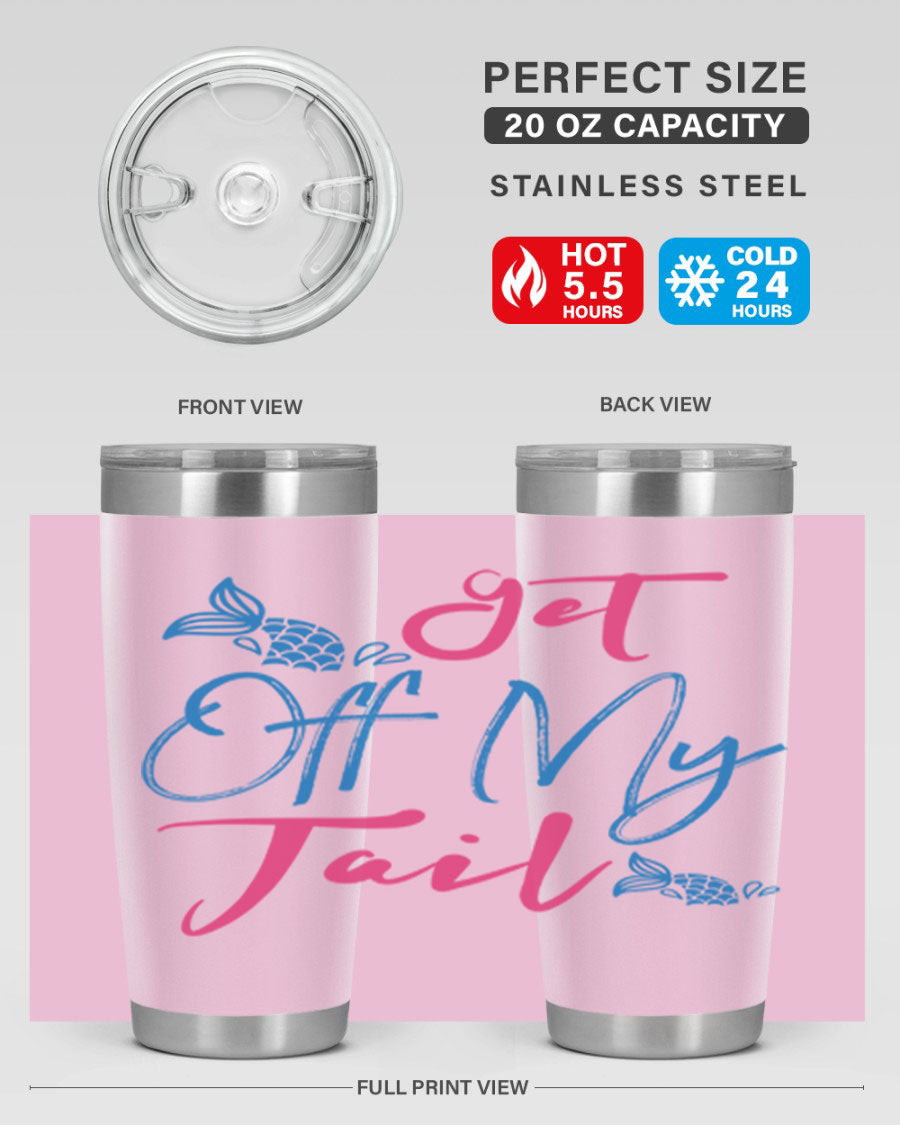 Get Off My Tail 173# Mermaid Tumbler, a stylish 20oz double wall vacuum stainless steel tumbler with a vibrant mermaid design.