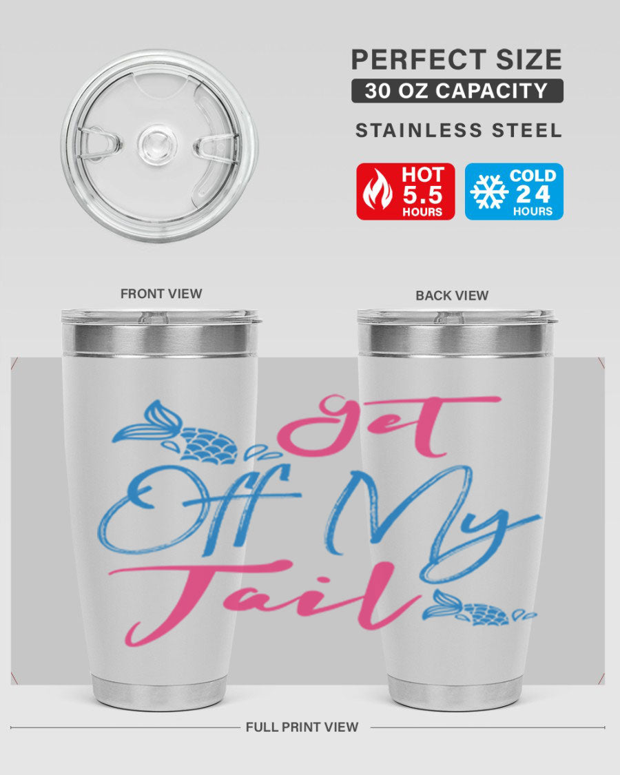 Get Off My Tail 173# Mermaid Tumbler, a stylish 20oz double wall vacuum stainless steel tumbler with a vibrant mermaid design.