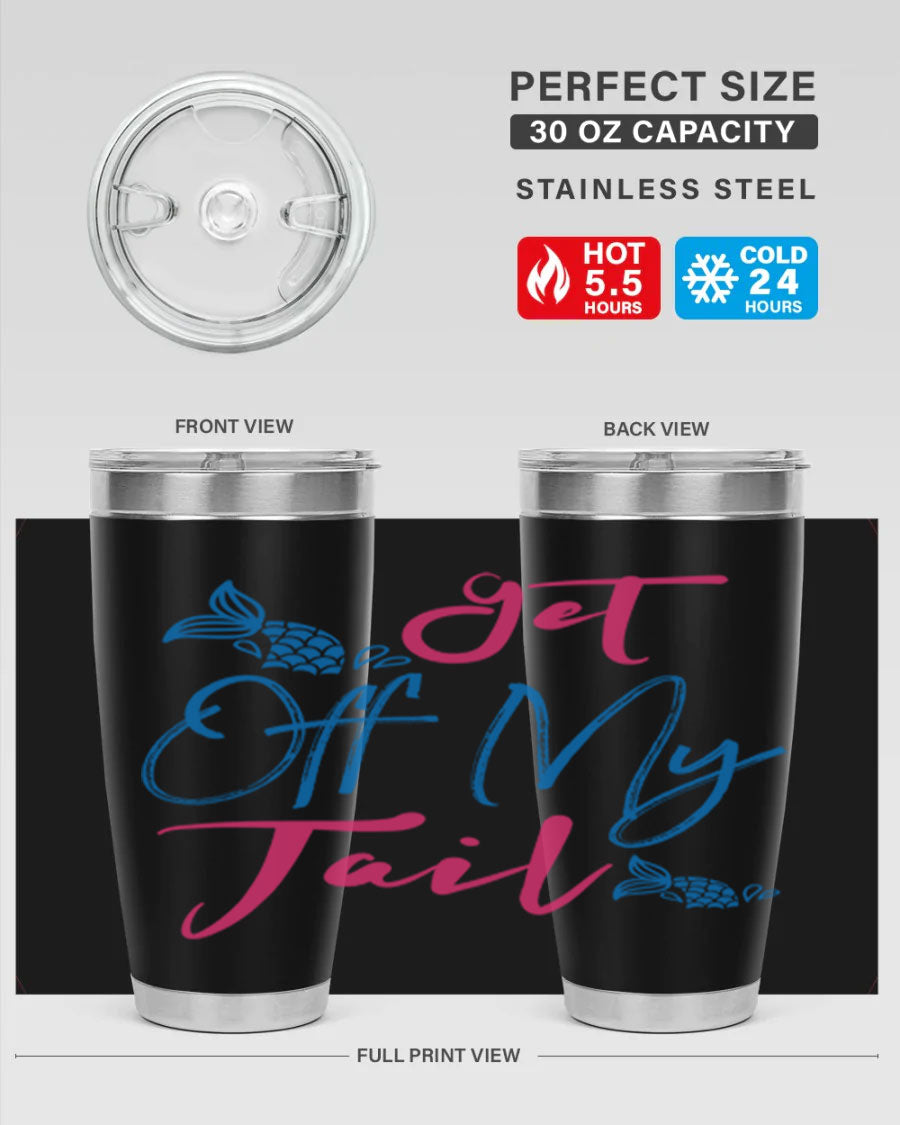 Get Off My Tail 173# Mermaid Tumbler, a stylish 20oz double wall vacuum stainless steel tumbler with a vibrant mermaid design.
