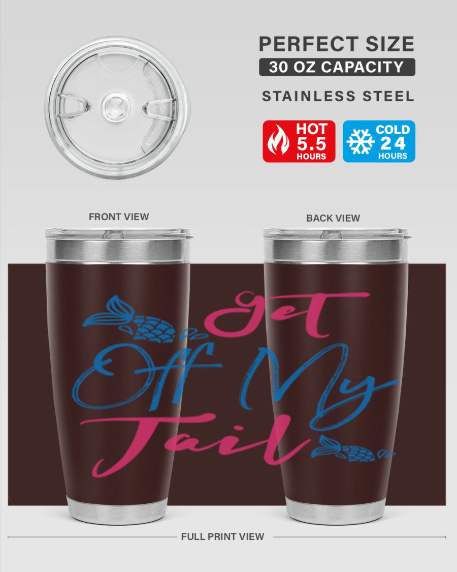 Get Off My Tail 173# Mermaid Tumbler, a stylish 20oz double wall vacuum stainless steel tumbler with a vibrant mermaid design.