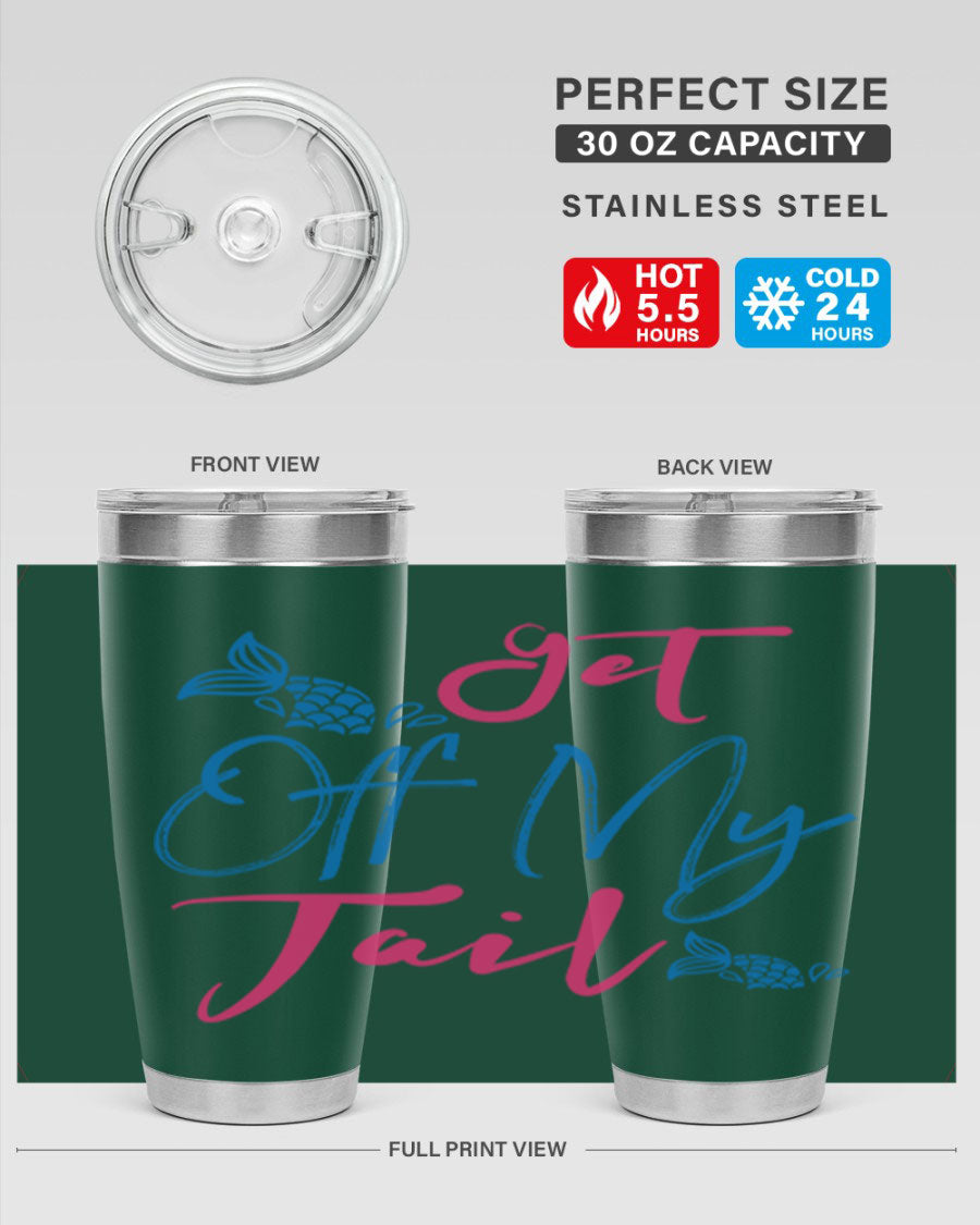 Get Off My Tail 173# Mermaid Tumbler, a stylish 20oz double wall vacuum stainless steel tumbler with a vibrant mermaid design.