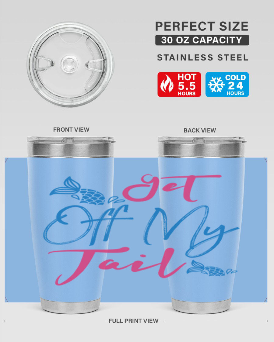 Get Off My Tail 173# Mermaid Tumbler, a stylish 20oz double wall vacuum stainless steel tumbler with a vibrant mermaid design.