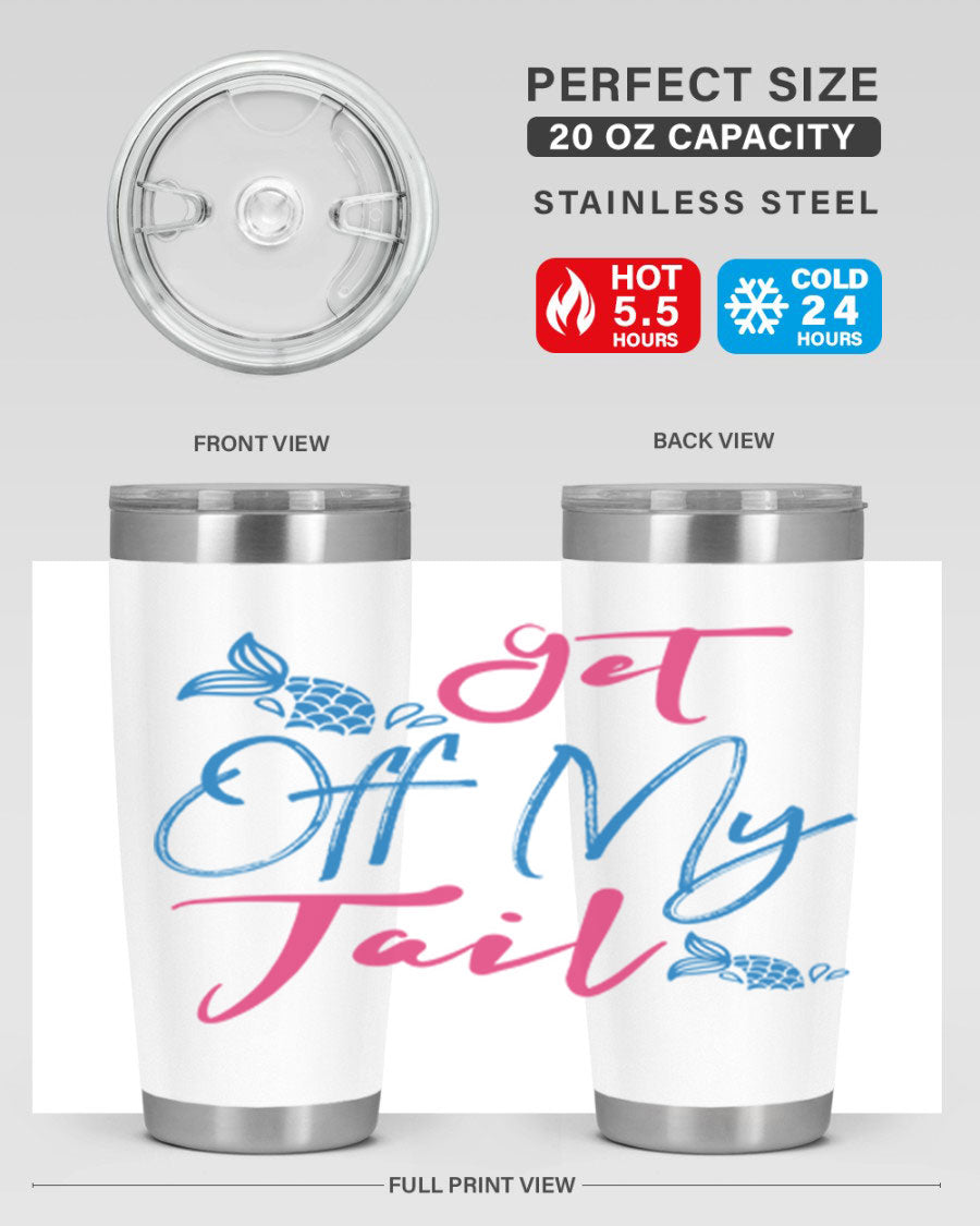 Get Off My Tail 173# Mermaid Tumbler, a stylish 20oz double wall vacuum stainless steel tumbler with a vibrant mermaid design.