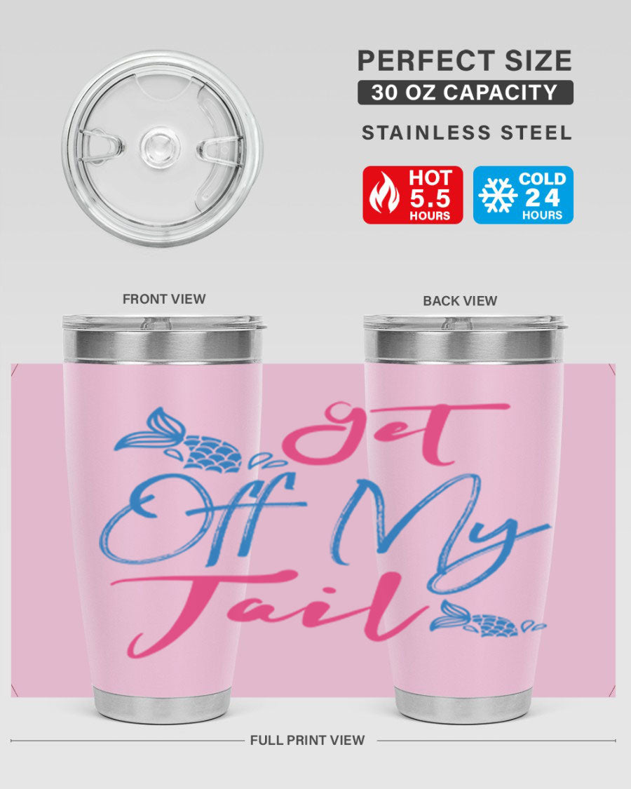 Get Off My Tail 173# Mermaid Tumbler, a stylish 20oz double wall vacuum stainless steel tumbler with a vibrant mermaid design.