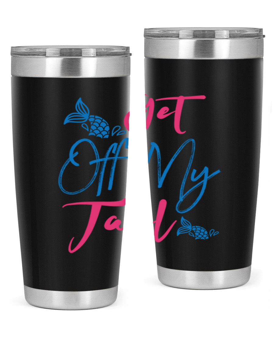 Get Off My Tail 173# Mermaid Tumbler, a stylish 20oz double wall vacuum stainless steel tumbler with a vibrant mermaid design.