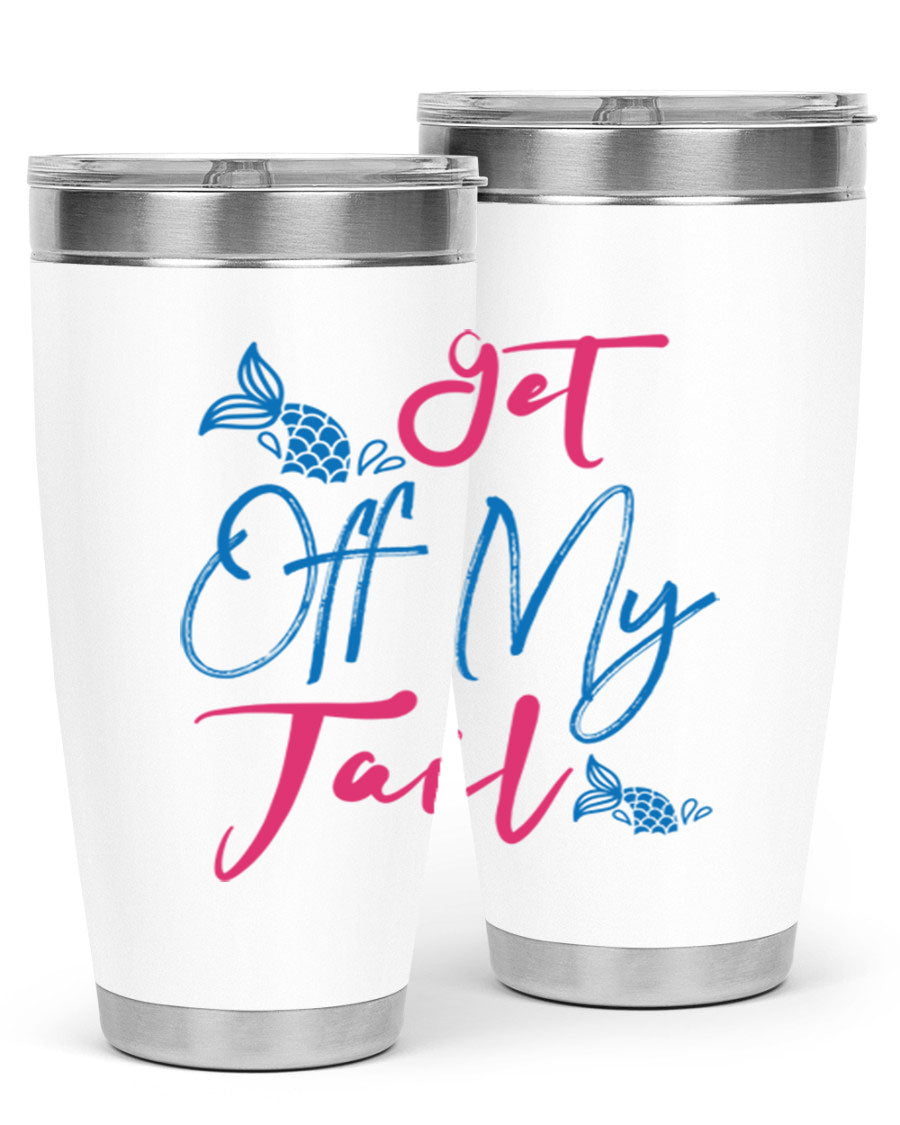 Get Off My Tail 173# Mermaid Tumbler, a stylish 20oz double wall vacuum stainless steel tumbler with a vibrant mermaid design.