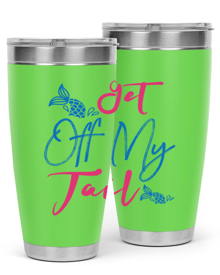 Get Off My Tail 173# Mermaid Tumbler, a stylish 20oz double wall vacuum stainless steel tumbler with a vibrant mermaid design.