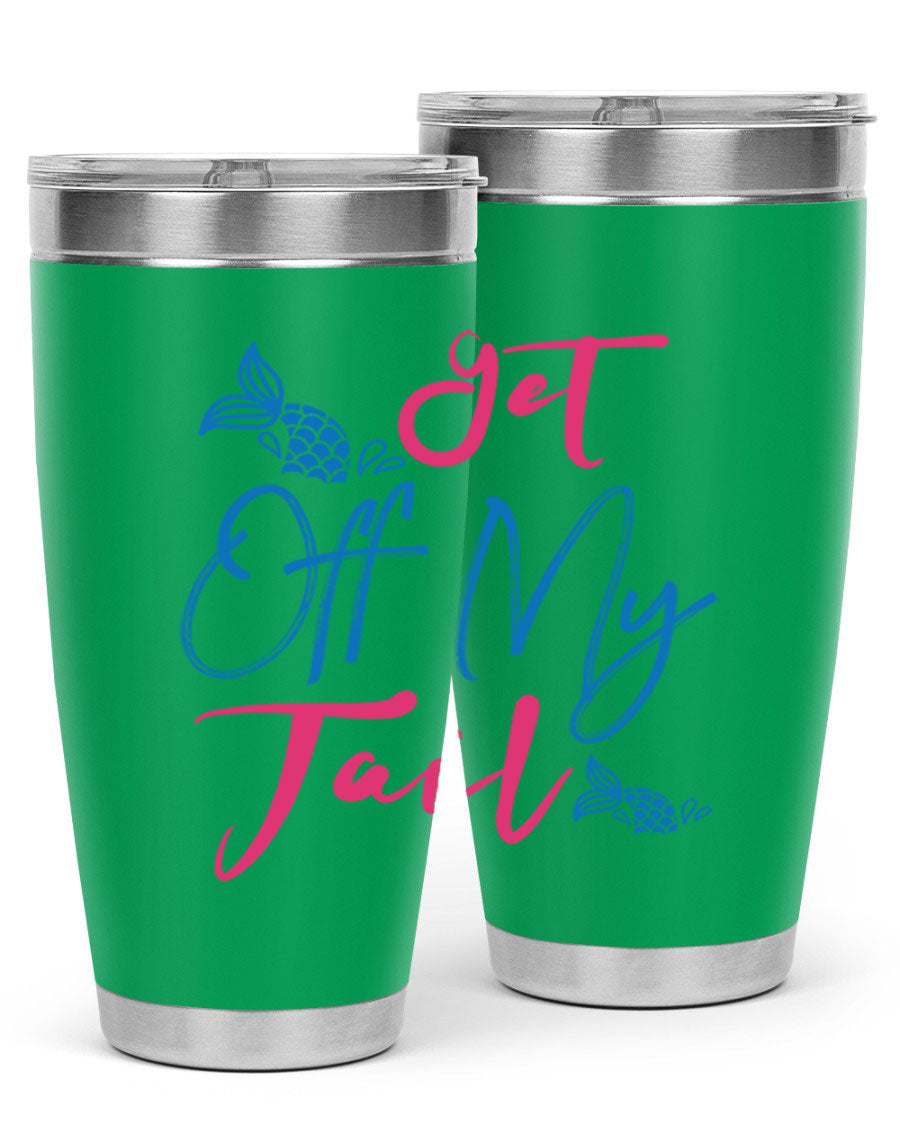 Get Off My Tail 173# Mermaid Tumbler, a stylish 20oz double wall vacuum stainless steel tumbler with a vibrant mermaid design.